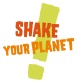 Shake your planet